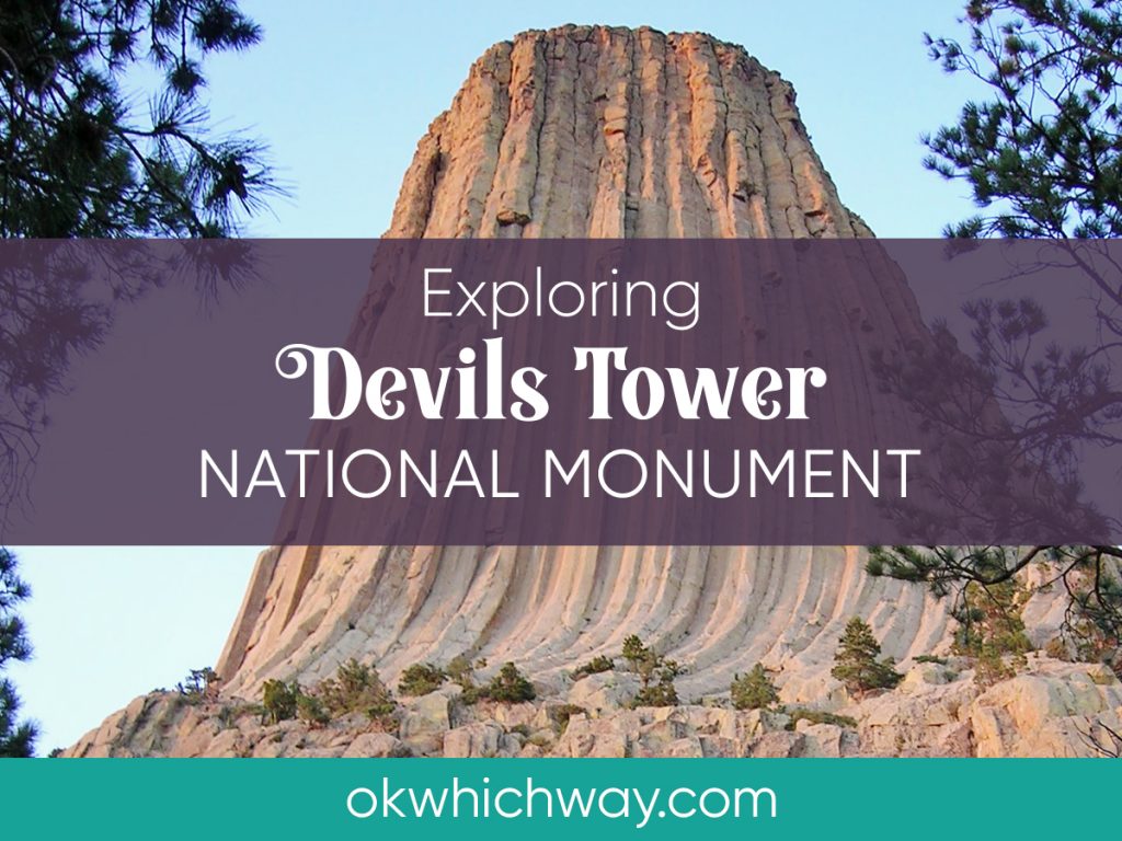 Exploring Devils Tower National Monument | Ok, Which Way?