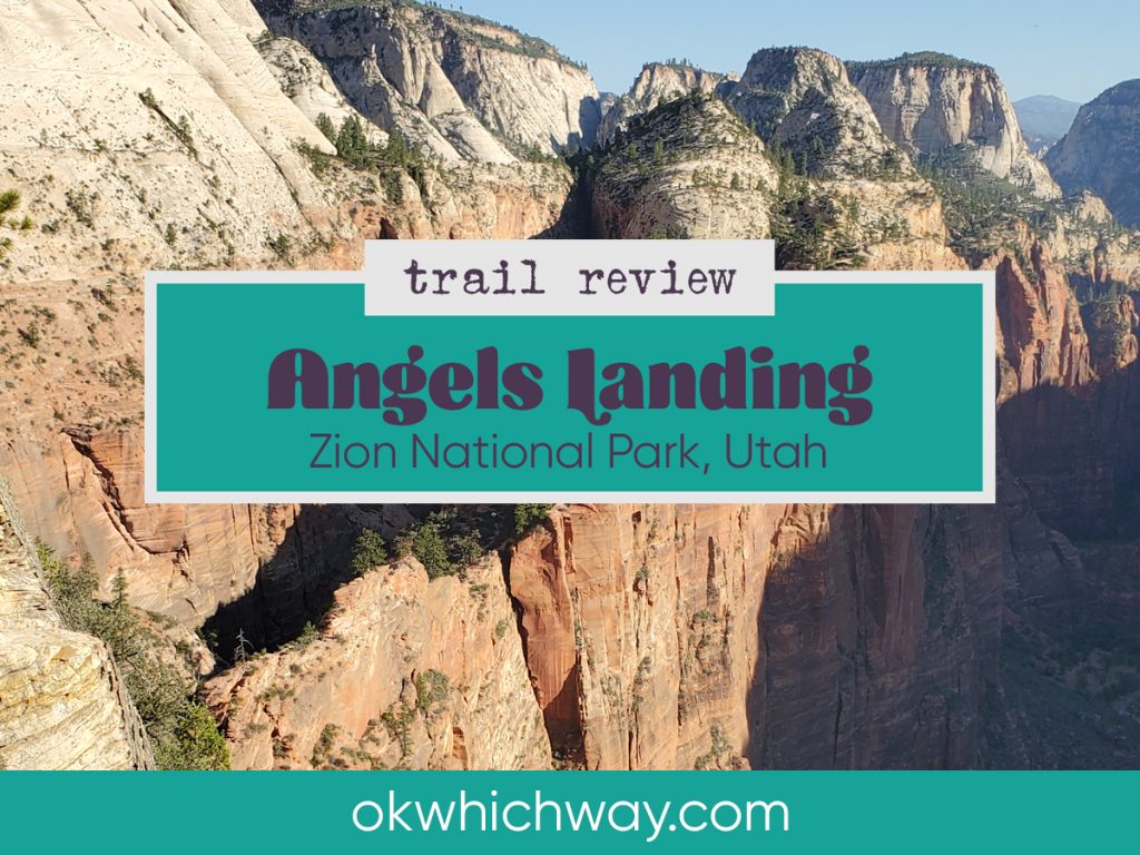 Trail Review: Angels Landing at Zion National Park | OK Which Way