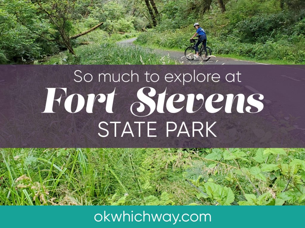 So Much to Explore at Fort Stevens State Park | OK Which Way