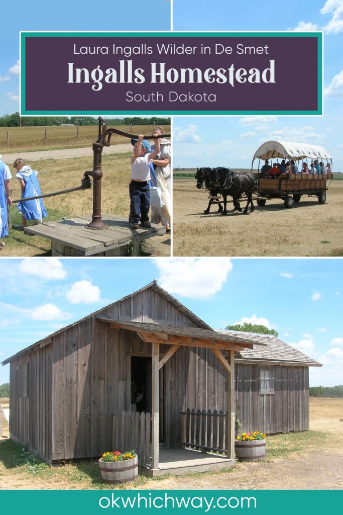 Laura Ingalls Wilder in De Smet - Ingalls Homestead | Ok Which Way