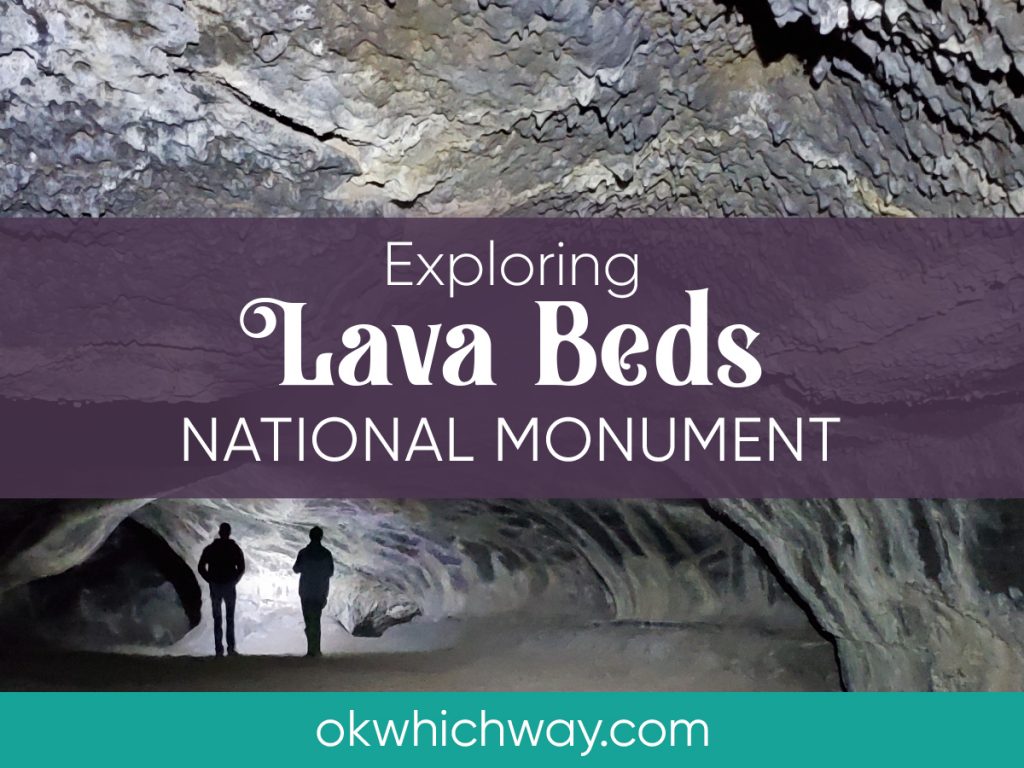 Exploring Lava Beds National Monument | OK Which Way