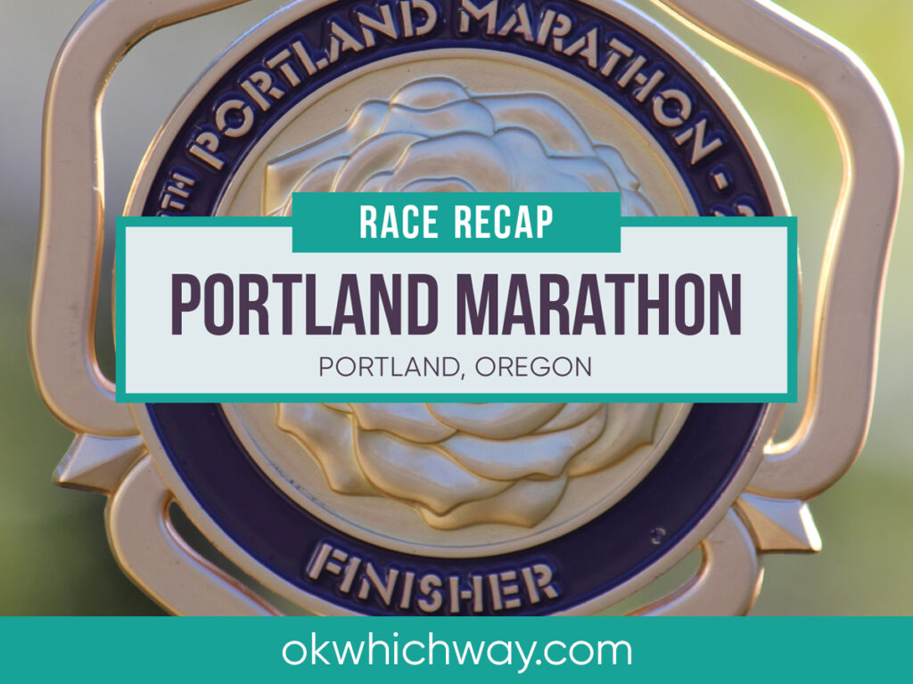 Portland Marathon Race Recap | OK Which Way