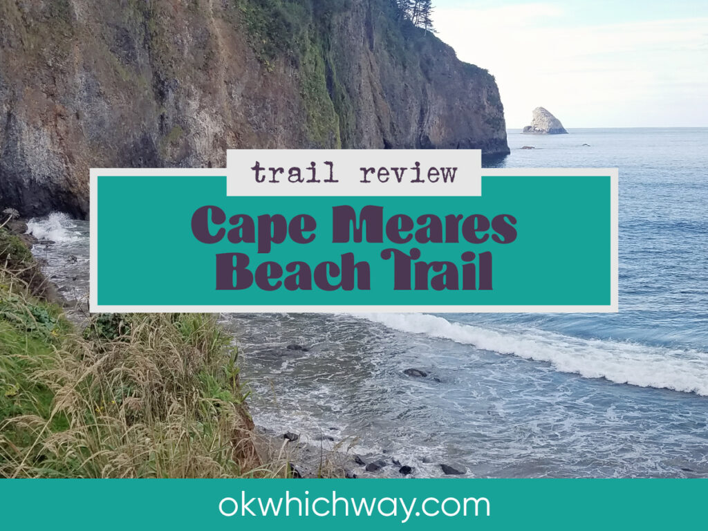 Cape Meares Beach Trail Review | OK, Which Way?