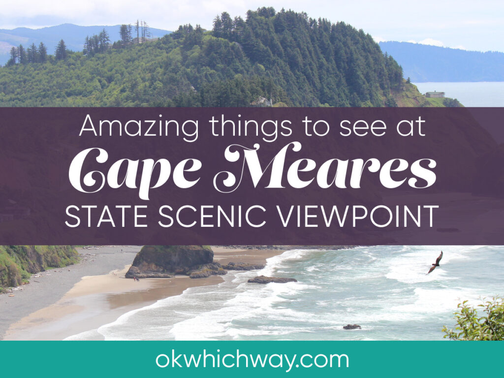Amazing things to see at Cape Meares State Scenic Viewpoint | Ok Which Way