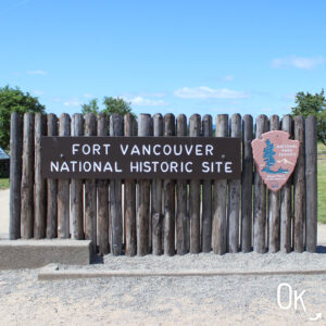 Fort Vancouver National Historic Site Washington | OK, Which Way?