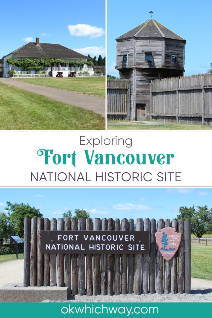 Fort Vancouver National Historic Site | Hudson's Bay Company | OK, Which Way?