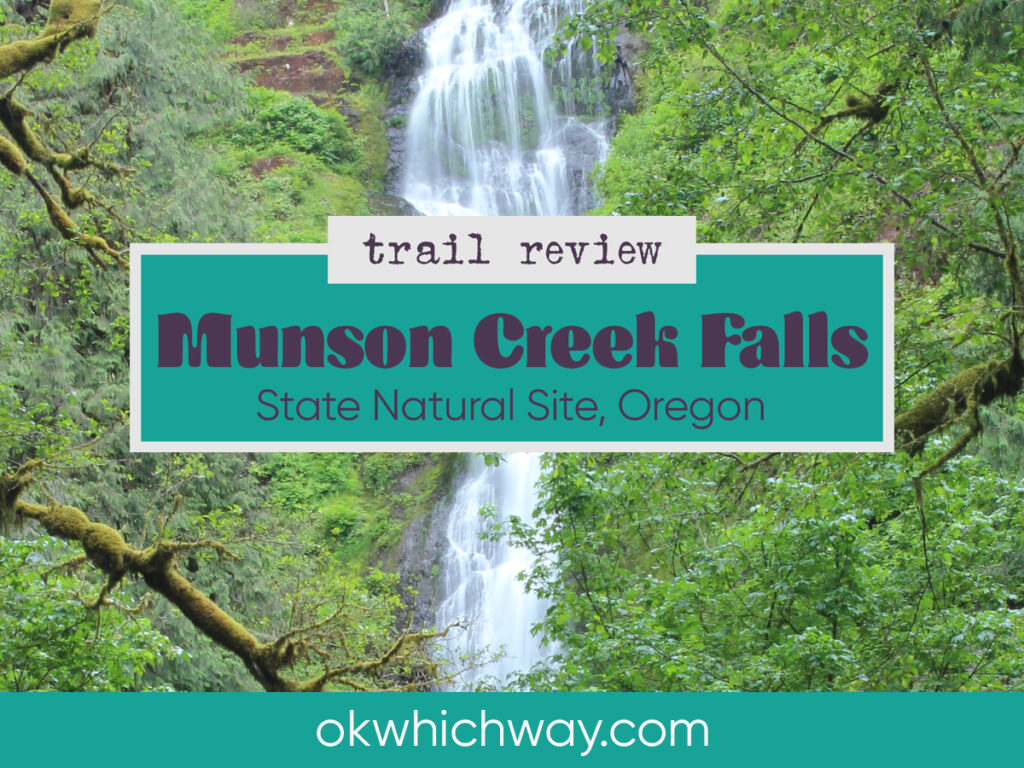 Trail Review: Munson Creek Falls in Oregon | OK Which Way