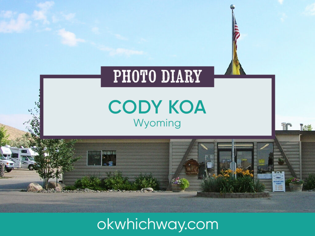 Cody KOA in Wyoming | Ok Which Way