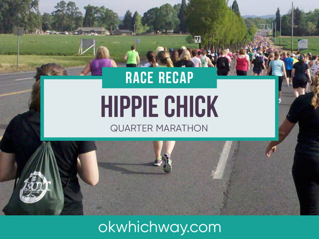 Hippie Chick Quarter Marathon Race Recap | OK Which Way