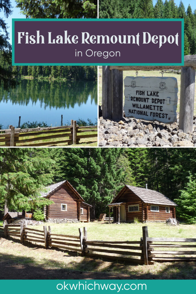 Fish Lake Remount Depot in Oregon | Fish Lake Historic Site | Willamette National Forest | Santiam Wagon Road | Ok Which Way