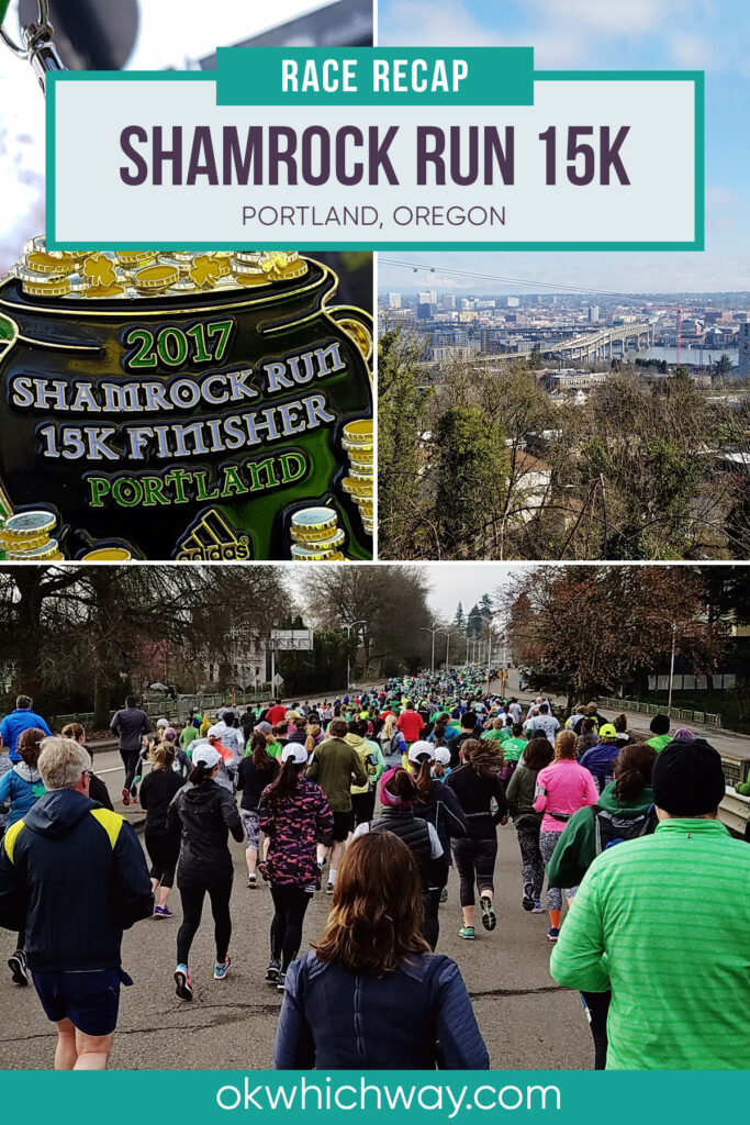 Shamrock Run Portland 15K Race Recap | OK Which Way