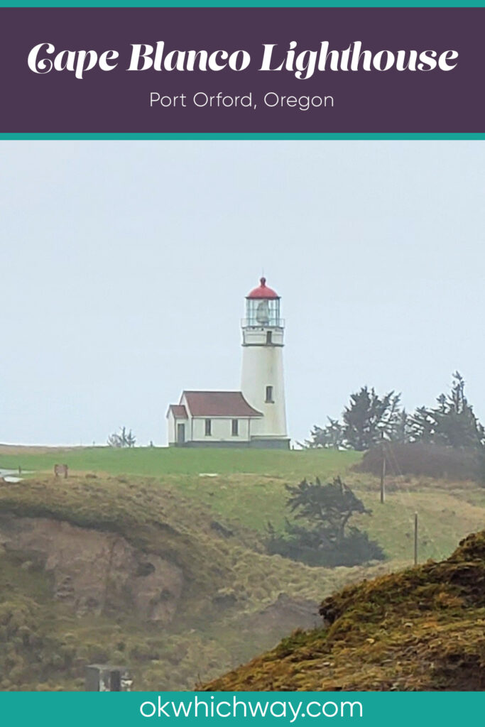 Cape Blanco Lighthouse in Port Orford Oregon | OK Which Way