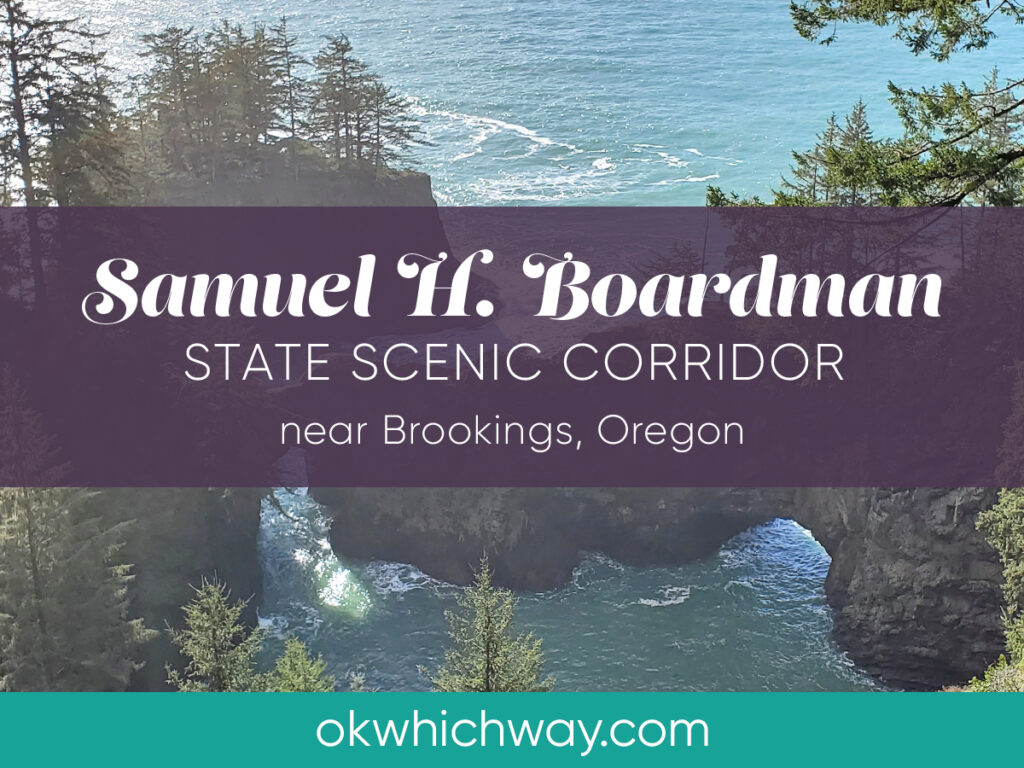 Samuel H. Boardman State Scenic Corridor in Oregon | OK Which Way