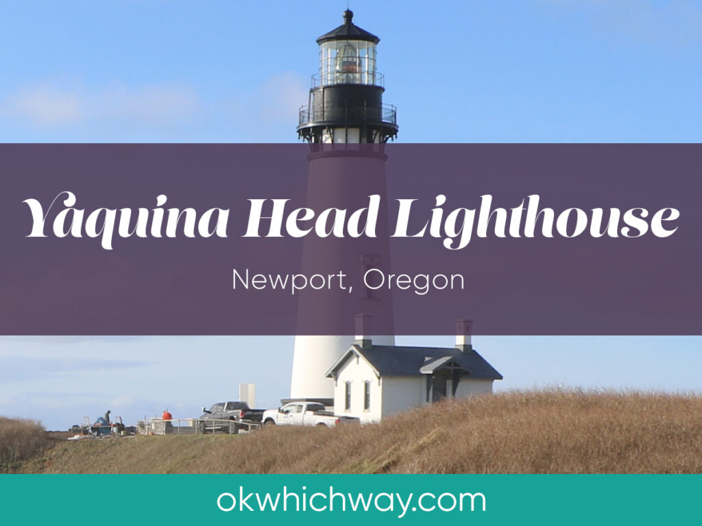 Yaquina Head Lighthouse in Newport | OK Which Way