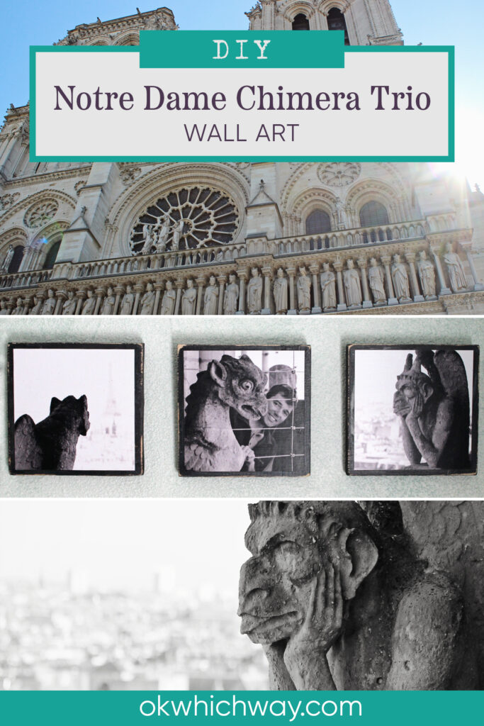 DIY Notre Dame Chimera Trio Wall Art | Travel Memorabilia | Ok Which Way