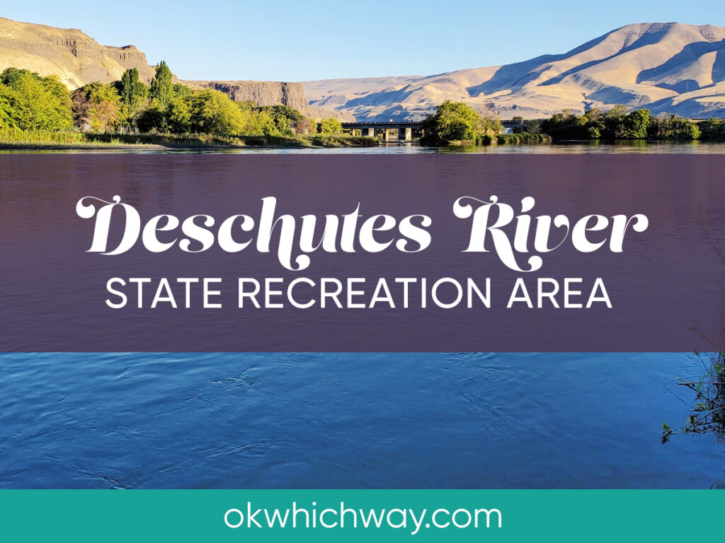 Deschutes River State Recreation Area in Oregon | OK Which Way