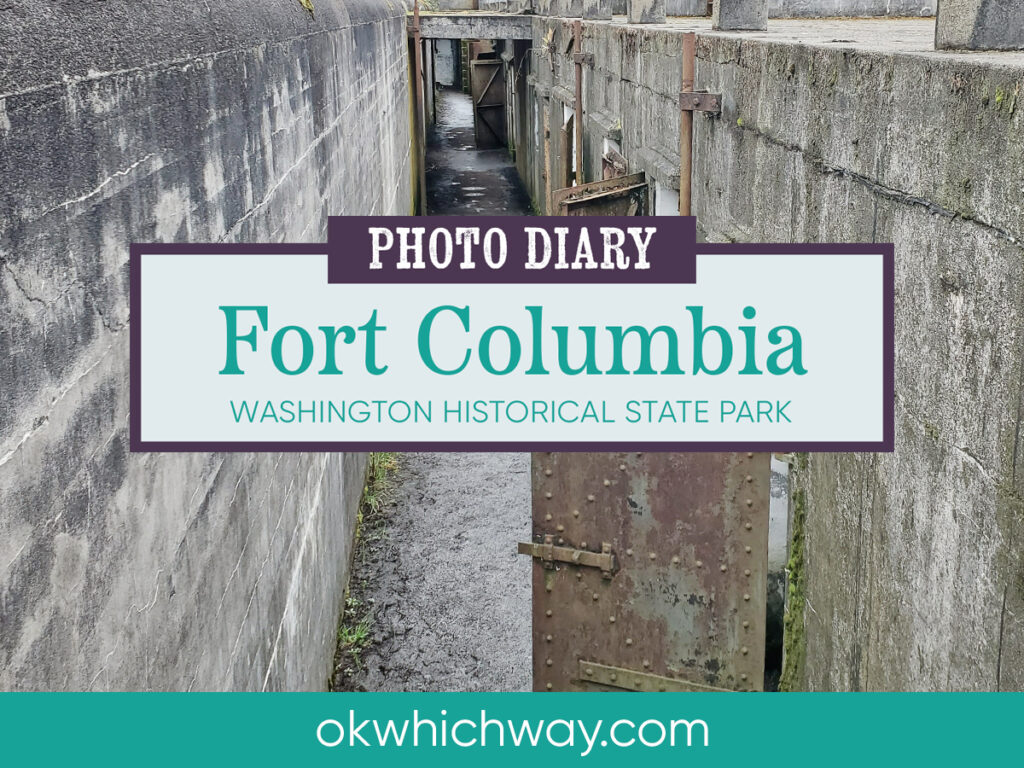 Fort Columbia Washington Historical State Park | Ok Which Way