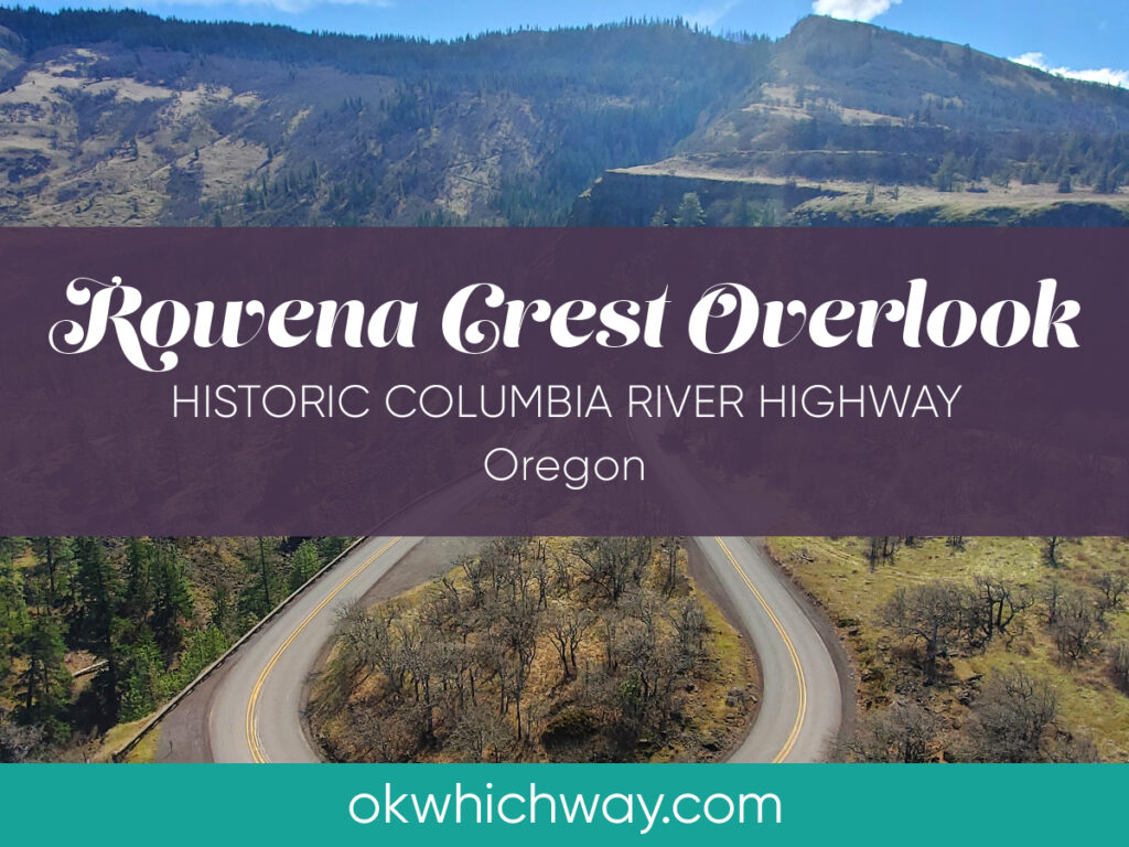 Rowena Crest Overlook in Oregon - OK Which Way
