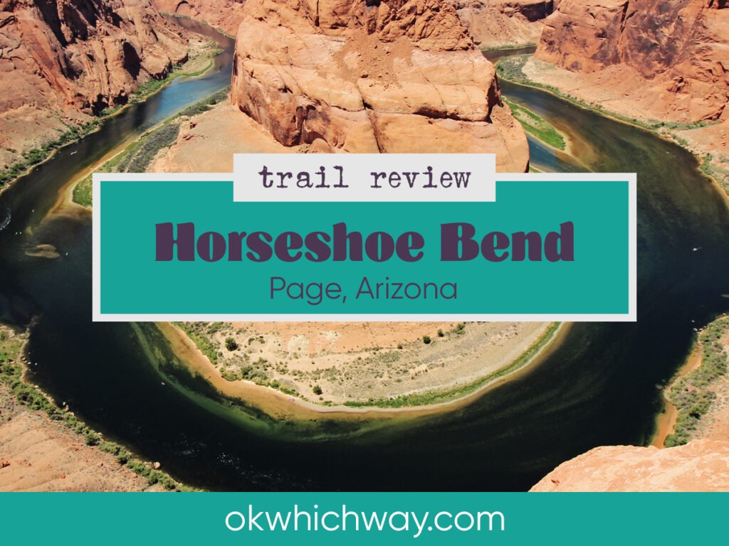 Hiking to Horseshoe Bend in Page, Arizona | OK Which Way