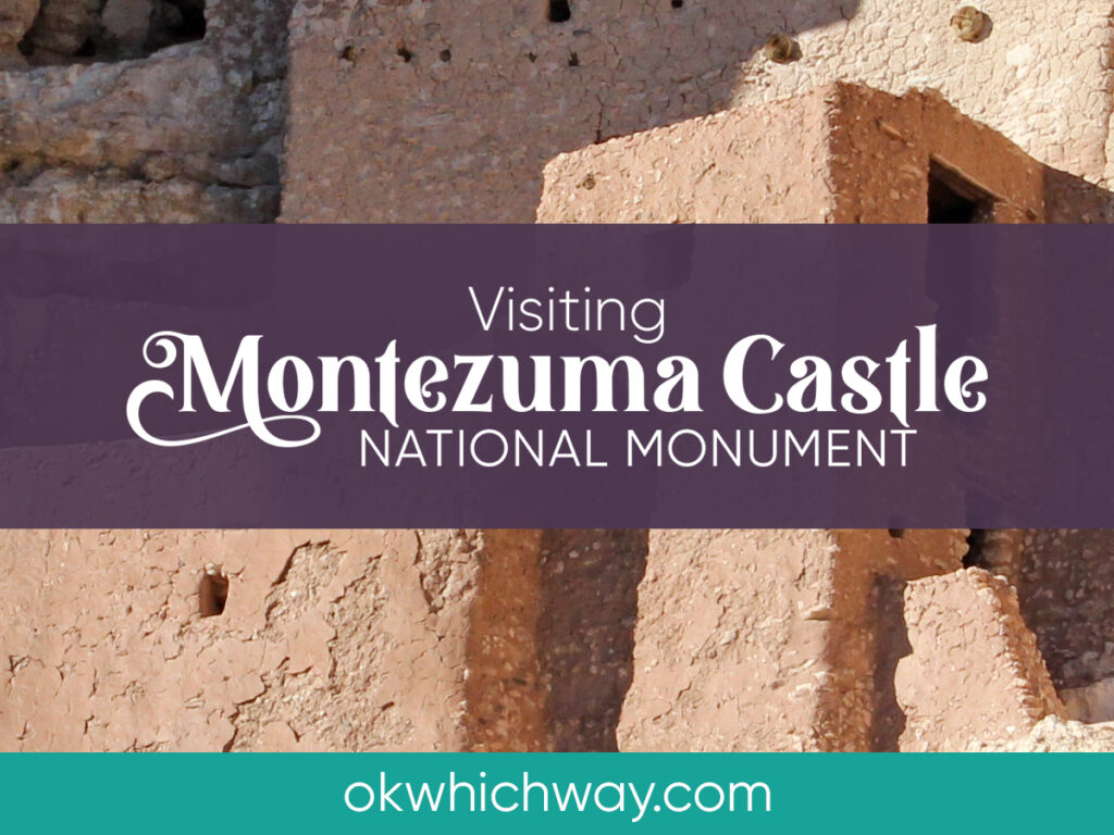 Visiting Montezuma Castle National Monument | OK Which Way