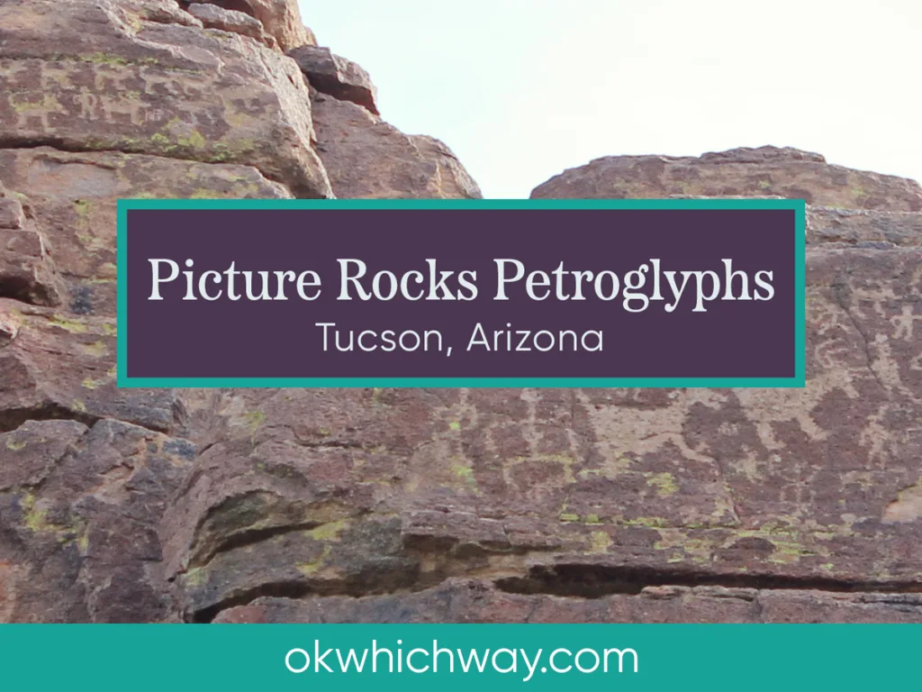 Picture Rocks Petroglyphs in Tucson | OK Which Way