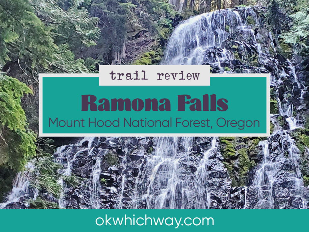 Hike to Ramona Falls on Mount Hood | Trail Review by OK Which Way