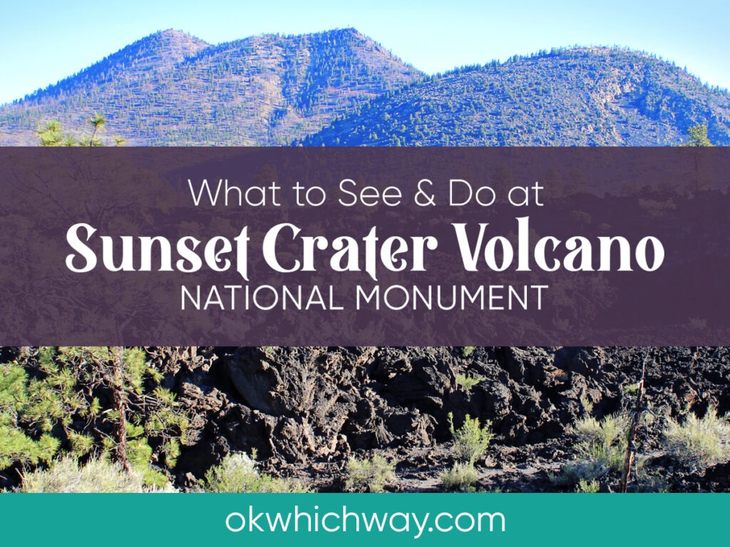 What to See and Do at Sunset Crater Volcano National Monument | OK Which Way