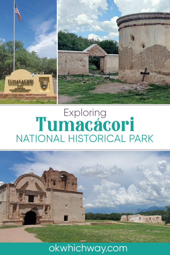 Exploring Tumacacori National Historical Park and the Pimería Alta missions in southern Arizona | OK Which Way
